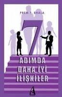 7 Adimda Daha Iyi Iliskiler - P. Bhala, Prem