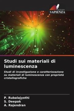 Studi sui materiali di luminescenza - Rubalajyothi, P.;Deepak, S.;Rajendran, A.