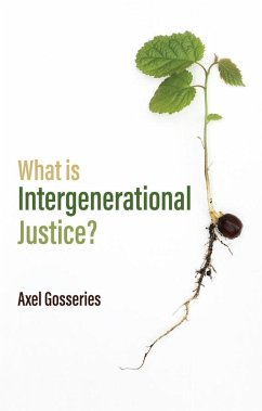What is Intergenerational Justice? - Gosseries, Axel