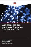 Luminescence des matériaux à base de CdBr2 et de ZnO