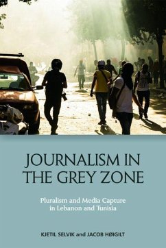 Journalism in the Grey Zone - Selvik, Kjetil; Høigilt, Jacob