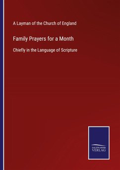 Family Prayers for a Month - A Layman Of The Church Of England