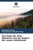 Das Ende der Aids-Epidemie und der Beginn der neuen Infektionen