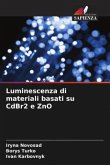 Luminescenza di materiali basati su CdBr2 e ZnO