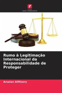 Rumo à Legitimação Internacional da Responsabilidade de Proteger - AlMizory, Arsalan