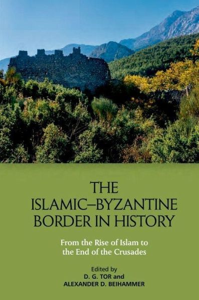The Islamic-Byzantine Border in History The Islamic-Byzantine Border in History