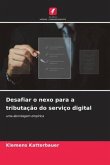 Desafiar o nexo para a tributação do serviço digital