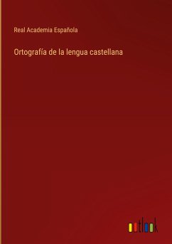 Ortografía de la lengua castellana - Real Academia Española