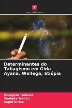 Determinantes do Tabagismo em Gida Ayana, Wellega, Etiópia - Tadesse, Mulugeta;Wedajo, Senbeta;Girma, Sagni