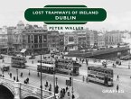 Lost Tramways of Ireland: Dublin
