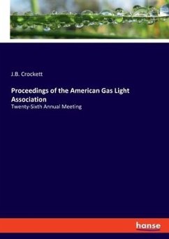 Proceedings of the American Gas Light Association - Crockett, J. B.