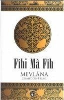 Fihi Ma Fih Mevlana Celaleddini Rumi - Celaleddin Rumi, Mevlana