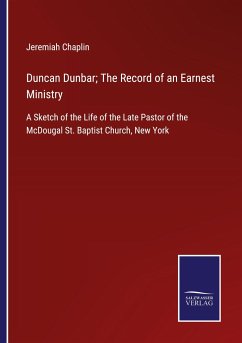 Duncan Dunbar; The Record of an Earnest Ministry - Chaplin, Jeremiah