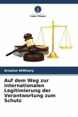 Auf dem Weg zur internationalen Legitimierung der Verantwortung zum Schutz