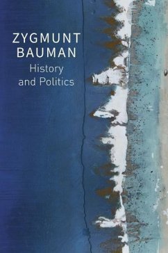 History and Politics - Bauman, Zygmunt (Universities of Leeds and Warsaw)