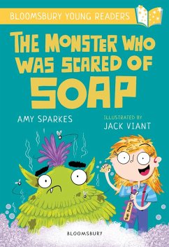 The Monster Who Was Scared of Soap: A Bloomsbury Young Reader (eBook, PDF) - Sparkes, Amy