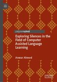 Exploring Silences in the Field of Computer Assisted Language Learning (eBook, PDF)