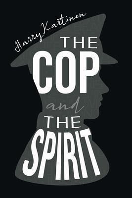 The Cop and the Spirit (eBook, ePUB) The Cop and the Spirit (eBook, ePUB)