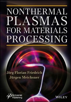 Nonthermal Plasmas for Materials Processing (eBook, PDF) - Friedrich, Jörg Florian; Meichsner, Jürgen