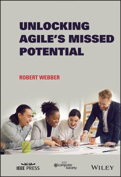 Unlocking Agile's Missed Potential (eBook, PDF) - Webber, Robert