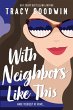 With Neighbors Like This (eBook, ePUB) - Bild 1