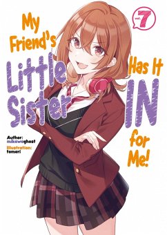 My Friend's Little Sister Has It In for Me! Volume 7 (eBook, ePUB) - Mikawaghost