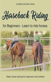 Horseback Riding for Beginners - Learn to ride horses (eBook, ePUB)