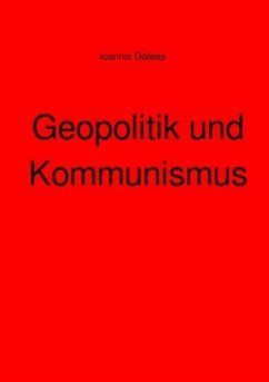 Geopolitik und Kommunismus - Galeas, Ioannis