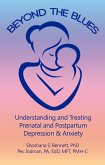 Beyond the Blues: Understanding and Treating Prenatal and Postpartum Depression & Anxiety (eBook, ePUB)