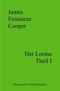 Der Lootse - Theil I - Cooper, James Fenimore