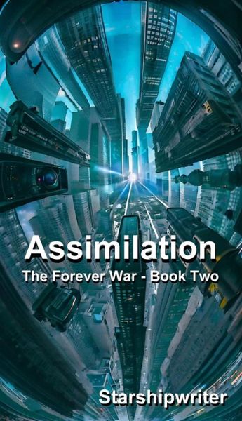 Assimilation (The Forever War, #2) (eBook, ePUB) Assimilation (The Forever War, #2) (eBook, ePUB)