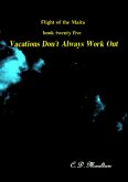 Vacations Don't Always Work Out (Flight of the Maita, #25) (eBook, ePUB) Vacations Don't Always Work Out (Flight of the Maita, #25) (eBook, ePUB)