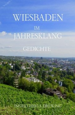 Wiesbaden im Jahresklang - Drewing, Ingrid Herta