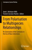 From Polarisation to Multispecies Relationships