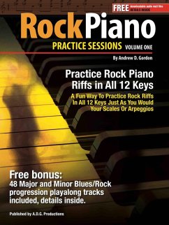 Rock Piano Practice Session Volume 1 In All 12 Keys (eBook, ePUB) - Gordon, Andrew D.