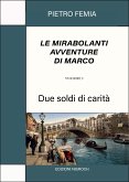Le mirabolanti avventure di Marco. Volume 1 (eBook, ePUB)