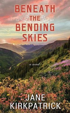 Beneath the Bending Skies - Kirkpatrick, Jane