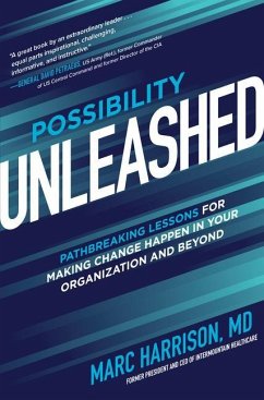 Possibility Unleashed: Pathbreaking Lessons for Making Change Happen in Your Organization and Beyond - Harrison, Marc