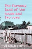 The faraway land of the house and two cows