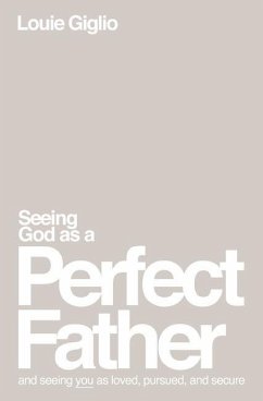 Seeing God as a Perfect Father - Giglio, Louie