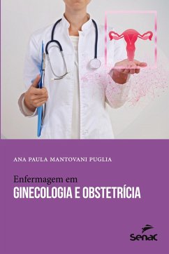 Enfermagem em ginecologia e obstetrícia - Puglia, Ana Paula Mantovani