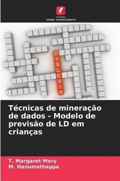 Técnicas de mineração de dados - Modelo de previsão de LD em crianças - Margaret Mary, T.;Hanumathappa, M.