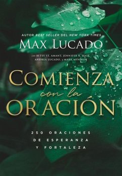 Comienza Con La Oración - Lucado, Max