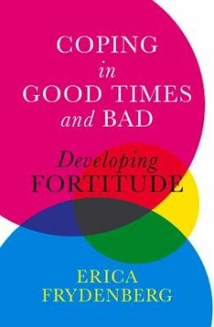 Coping in Good Times and Bad: Developing Fortitude - Frydenberg, Erica