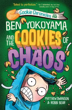 Ben Yokoyama and the Cookies of Chaos - Swanson, Matthew; Behr, Robbi