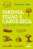 FARINHA, FEIJÃO E CARNE SECA - UM TRIPÉ CULINÁRIO