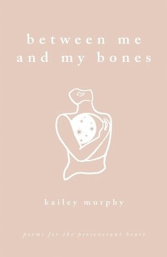 Between Me and My Bones - Murphy, Kailey