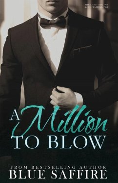 A Million to Blow: A Million to Blow Series Book 1 - Designs, Takecover; Saffire, Blue