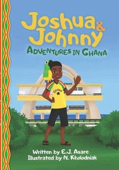 Joshua and Johnny Adventures in Ghana - Asare, E. J.