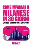 Come Imparare Il Milanese in 30 Giorni: Corso di Lingua e Cultura
